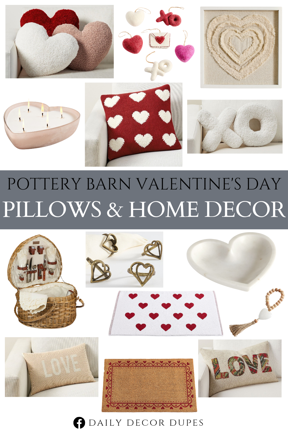 Pottery Barn Valentine’s Day Pillows & Home Decor. Hearts Doormat. Heart Picnic Basket. Mini Hearts Bath Mat. Heart Jacquard Knit Pillow. Love Patchwork Lumbar Pillow. Handcrafted Marble Heart Trays. Interlocking Hearts Napkin Rings - Set of 4. XO Shaped Pillow. Cozy Teddy Faux Fur Heart Shaped Pillow. Love Beaded Lumbar Pillow. Frosted Glass Heart Candle - Rose Peony. Ivory Applique Heart Wall Art. Artisan Handcrafted Beaded Rope with Heart. Valentine's Day Ornaments - Set of 6.