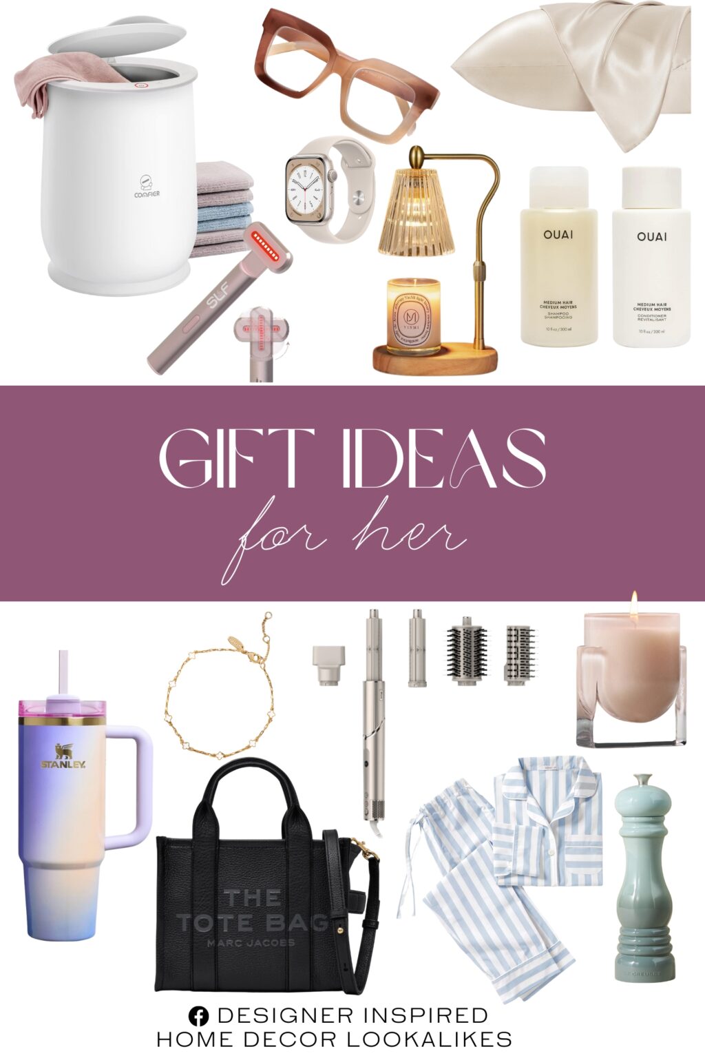 Gift Ideas for Her. Stanley 30 oz Stainless Steel. Comfier Hot Towel Warmers. Apple Watch Series 8. Chunky Cara Translucent Reading Glasses. Clover Chain Wrap Bracelet. OUAI Medium Hair Shampoo and Conditioner Set. Bedsure Satin Pillowcase. FlexStyle® Air Styling & Drying System. The Leather Small Tote Bag. SLF Face & Neck Light Wand. Candle Warmer Lamp. Le Creuset Salt Mill. Found Notes Fruity Vanilla & Dark Plum Candle. Beach Club Stripe Pajamas.