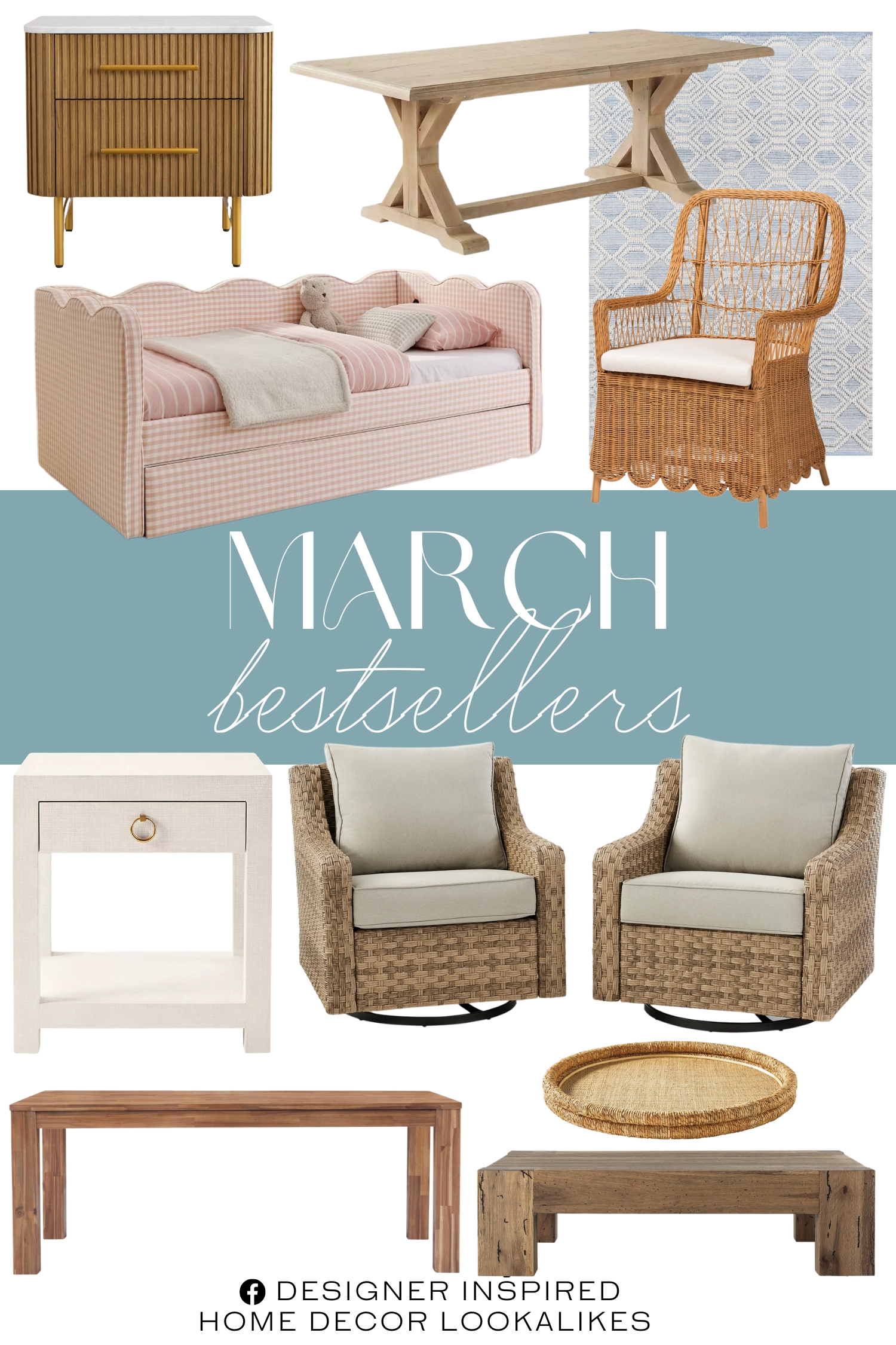March Bestsellers. Twin Daybed with Trundle & Wavy Headboard. Beaufort Tray. Outdoor Swivel Gliders with Patio Covers. Geometric Indoor Rug. Driftway 1-Drawer Nightstand. Lake House Expandable Dining Table. Bohemian Light Honey Scalloped Arm Chair. Acacia Solid Wood Dining Table. Finnley Closed Nightstand. Fia Square Coffee Table.